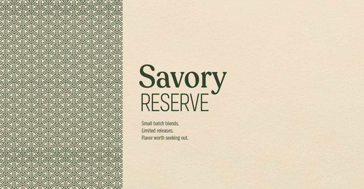 Savory Reserve for small batch blends