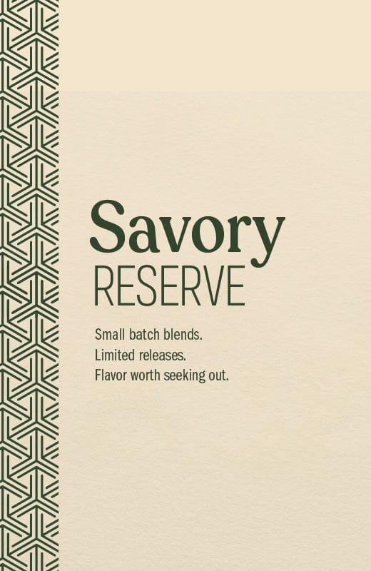 Savory Reserve for small batch blends
